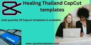 Healing Thailand capcut