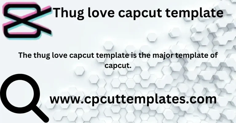 capcut template thug love