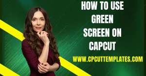 how to do green screen on CapCut Pro