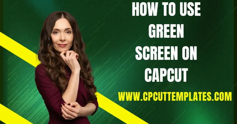 how to do green screen on CapCut Pro